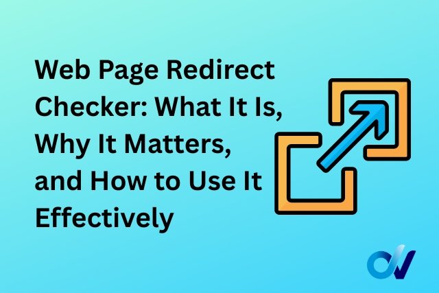 Web Page Redirect Checker: What It Is, Why It Matters, and How to Use It Effectively